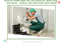 Dịch vụ thông bồn cầu cho quán ăn, quán café, nhà hàng – Không làm gián đoạn hoạt động