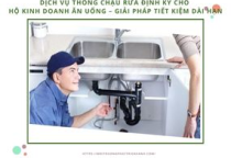  Dịch vụ thông chậu rửa định kỳ cho hộ kinh doanh ăn uống – Giải pháp tiết kiệm dài hạn