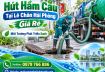 Hút Hầm Cầu Tại Lê Chân Hải Phòng Giá Rẻ