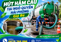 Hút Hầm Cầu Tại Ngô Quyền Hải Phòng Giá Rẻ