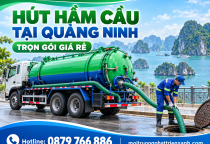 Hút Hầm Cầu Tại Quảng Ninh Trọn Gói Giá Rẻ