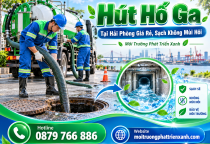 Hút Hố Ga Tại Hải Phòng Giá Rẻ, Sạch Không Mùi Hôi