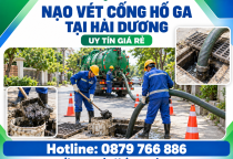Nạo Vét Cống Hố Ga Tại Hải Dương Uy Tín Giá Rẻ