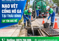 Nạo Vét Cống Hố Ga Tại Thái Bình Uy Tín Giá Rẻ