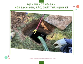 Dịch vụ hút hố ga – Hút sạch bùn, rác, chất thải định kỳ