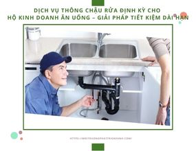  Dịch vụ thông chậu rửa định kỳ cho hộ kinh doanh ăn uống – Giải pháp tiết kiệm dài hạn