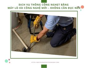 Dịch vụ thông cống nghẹt bằng máy lò xo công nghệ mới – Không cần đục nền