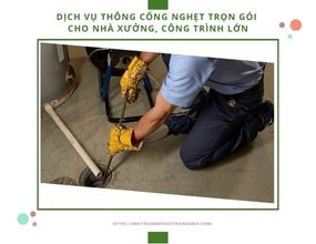 Dịch vụ thông cống nghẹt trọn gói cho nhà xưởng, công trình lớn