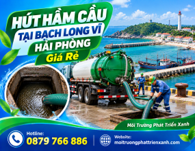 Hút Hầm Cầu Tại Bạch Long Vĩ Hải Phòng Giá Rẻ