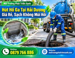 Hút Hố Ga Tại Hải Dương Giá Rẻ, Sạch Không Mùi Hôi