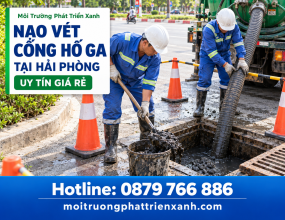 Nạo Vét Cống Hố Ga Tại Hải Phòng Uy Tín Giá Rẻ