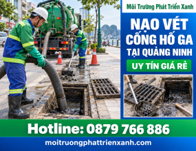 Nạo Vét Cống Hố Ga Tại Quảng Ninh Uy Tín Giá Rẻ