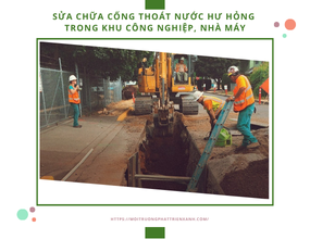 Sửa chữa cống thoát nước hư hỏng trong khu công nghiệp, nhà máy