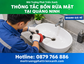 Thông Tắc Bồn Rửa Mặt Tại Quảng Ninh Nhanh Giá Rẻ