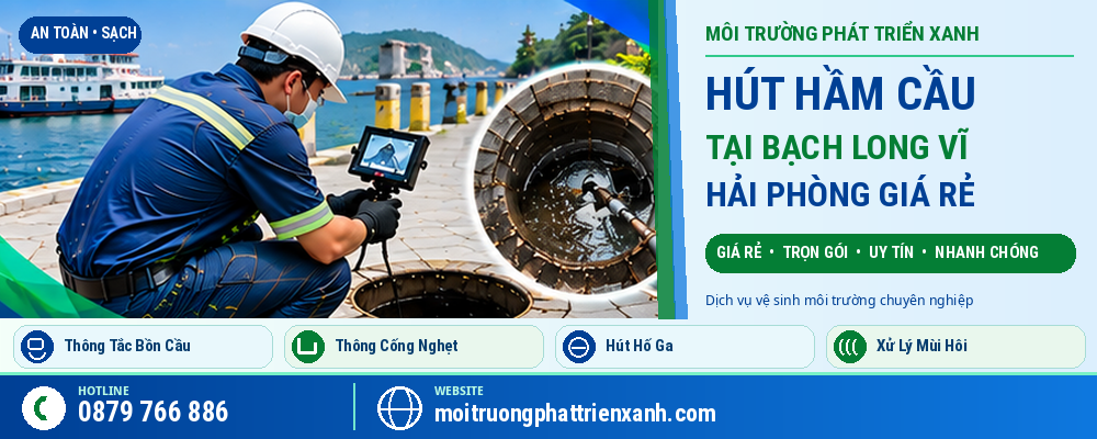 Hút Hầm Cầu Tại Bạch Long Vĩ Hải Phòng Giá Rẻ - Khảo sát bể tự hoại và hệ thống vệ sinh tại công trình biển đảo