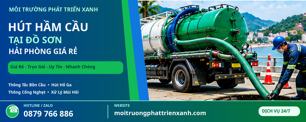 Hút Hầm Cầu Tại Đồ Sơn Hải Phòng Giá Rẻ - Công Ty Môi Trường Phát Triển Xanh - Thi công hút bùn chuyên dụng