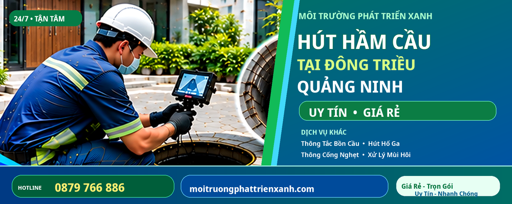 Hút Hầm Cầu Tại Đông Triều Quảng Ninh Uy Tín Giá Rẻ - Khảo sát hệ thống bể phốt và kiểm tra hiện trạng trước thi công