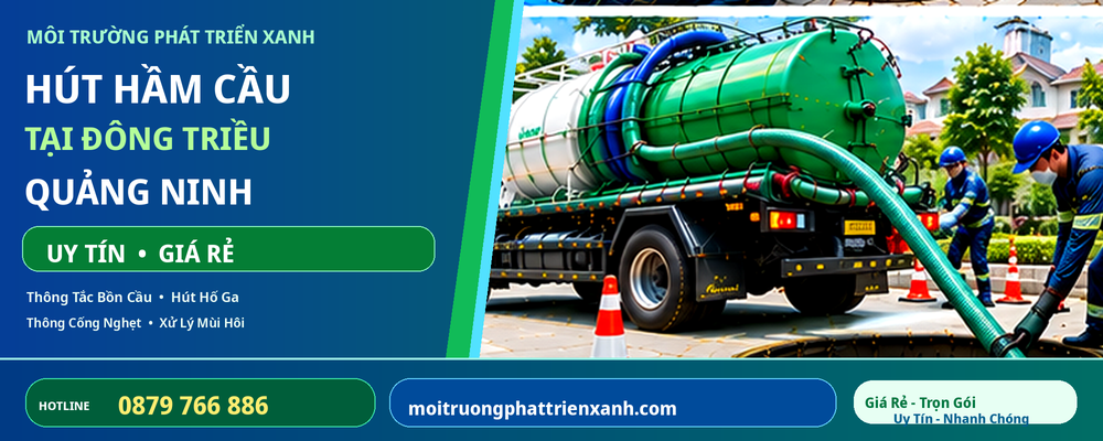 Hút Hầm Cầu Tại Đông Triều Quảng Ninh Uy Tín Giá Rẻ - Thi công hút bể phốt bằng thiết bị chuyên dụng và thu gom bùn thải