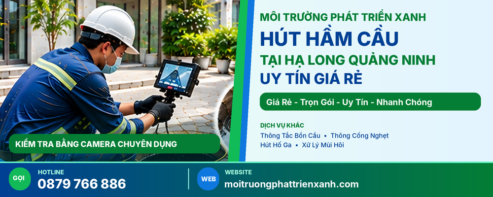 Hút Hầm Cầu Tại Hạ Long Quảng Ninh Uy Tín Giá Rẻ - Khảo sát tình trạng bể phốt và hệ thống thoát nước