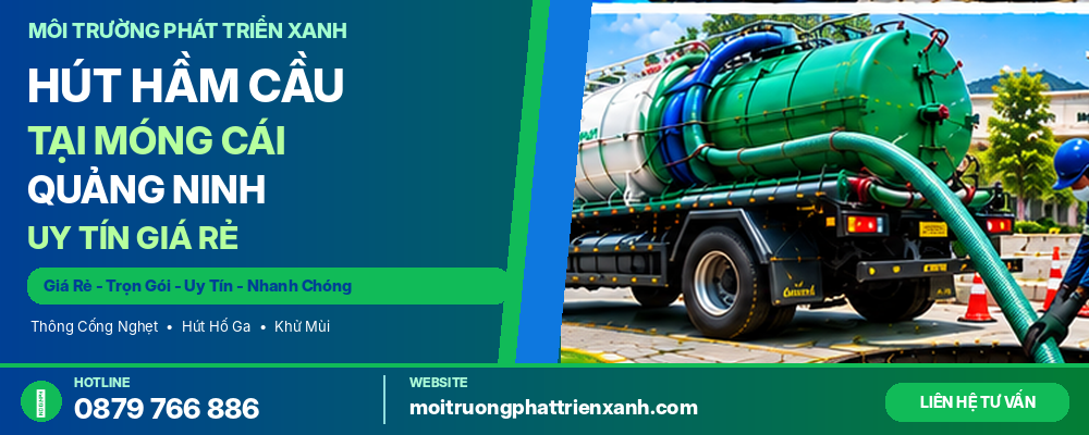 Hút Hầm Cầu Tại Móng Cái Quảng Ninh Uy Tín Giá Rẻ - Thi công hút bể phốt bằng thiết bị chuyên dụng và thu gom bùn thải