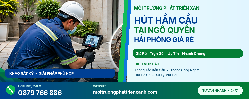 Hút Hầm Cầu Tại Ngô Quyền Hải Phòng Giá Rẻ - Khảo sát tình trạng bể tự hoại và kiểm tra hệ thống vệ sinh